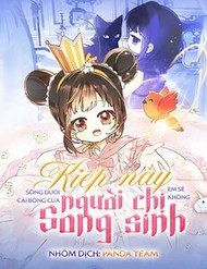 kiep-nay-em-se-khong-song-duoi-cai-bong-cua-nguoi-chi-song-sinh-248868