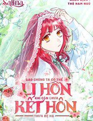 sao-toi-co-the-li-hon-khi-con-chua-ket-hon-day-thua-be-ha-291815