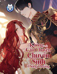 khong-phai-cau-chuyen-chuyen-sinh-thong-thuong-312211