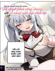 sau-khi-chuyen-sang-hoc-online-toi-danh-phai-song-chung-voi-co-nang-xinh-dep-nhat-lop-313241